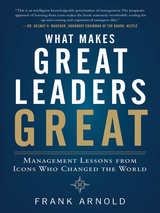 Title details for What Makes Great Leaders Great by Frank Arnold - Available